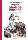 L'Incroyable Histoire des Grands Procès - Philippe Bercovici ; Jane Salmon-Fabiani ; Christian Lerolle - 9791037514868