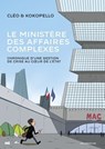 Le Ministère des affaires complexes - Chronique d' un gestion de crise au coeur de l'état - Kokopello ; Cléo ; Elisa Cellier - 9791037516985