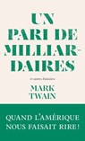Un pari de milliardaires - et autres histoires - Mark Twain ; Gabriel de Lautrec - 9791039206563