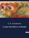 Lo Que Está Mal en el Mundo - G. K. Chesterton - 9791041811335