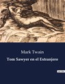 Tom Sawyer en el Extranjero - Mark Twain - 9791041813087