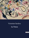 La Tosca - Victorien Sardou - 9791041837748