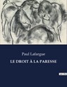 LE DROIT À LA PARESSE - Paul Lafargue - 9791041839988