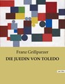 DIE JUEDIN VON TOLEDO - Franz Grillparzer - 9791041907427