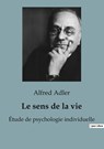 Le Sens de la Vie - Alfred Adler - 9791041947584