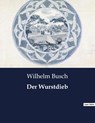 Der Wurstdieb - Wilhelm Busch - 9791041949366