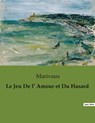 Le Jeu De l' Amour et Du Hasard - de Marivaux - 9791041971404
