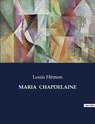 MARIA CHAPDELAINE - Louis Hémon - 9791041977284