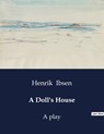 A Doll's House - Henrik Ibsen - 9791041989614