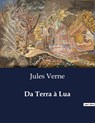 Da Terra à Lua - Jules Verne - 9791043105319