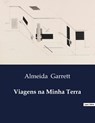 Viagens na Minha Terra - Almeida Garrett - 9791043108143