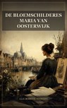 De bloemschilderes Maria van Oosterwijk - A.L.G. Bosboom-Toussaint - 9791044606945