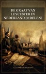 De graaf van Leycester in Nederland (2 delen) - A.L.G. Bosboom-Toussaint - 9791044606976