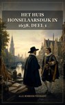 Het huis Honselaarsdijk in 1638. Deel 1 - A.L.G. Bosboom-Toussaint - 9791044607003