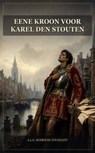 Eene kroon voor Karel den Stouten - A.L.G. Bosboom-Toussaint - 9791044607027