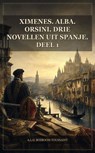Ximenes. Alba. Orsini. Drie novellen uit Spanje. Deel 1 - A.L.G. Bosboom-Toussaint - 9791044607089