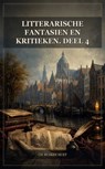Litterarische fantasien en kritieken. Deel 4 - Cd. Busken Huet - 9791044607294