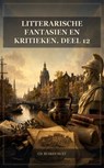 Litterarische fantasien en kritieken. Deel 12 - Cd. Busken Huet - 9791044607379