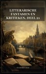 Litterarische fantasien en kritieken. Deel 21 - Cd. Busken Huet - 9791044607454