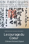 Le courage du Coeur - GIGOUT,  Clement Richard - 9791069994904