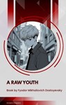 A Raw Youth - Fyodor Mikhailovich Dostoyevsky - 9791070058046