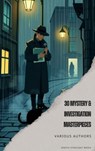 30 Mystery & Investigation masterpieces - Ryūnosuke Akutagawa ; Gilbert Keith Chesterton ; Wilkie Collins ; Arthur Conan Doyle ; Hanns Heinz Ewers ; Hollis Godfrey ; Thomas Hardy ; William Le Queux ; Maurice Leblanc ; Gaston Leroux ; Catherine Louisa Pirkis ; Edgar Allan Poe ; Frank R. Stockton ; - 9791070125168