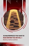 50 Masterpieces you have to read before you die vol 1 - Louisa May Alcott ; Jane Austen ; Joseph Conrad ; Edwin Abbott Abbott ; George Eliot ; Leo Tolstoy ; James Joyce ; Charles Dickens ; Bram Stoker ; Oscar Wilde ; Honoré de Balzac ; Edgar Rice Burroughs ; Anne Brontë ; Charlotte Brontë ; Emily Brontë ; Lewi - 9791070130223