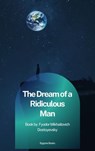 The Dream of a Ridiculous Man - Fyodor Mikhailovich Dostoyevsky - 9791070133019