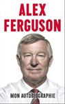 Alex Ferguson : mon autobiographie - Sir Alex Ferguson - 9791093463032