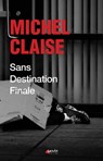 Sans destination finale - Michel Claise - 9791094689936