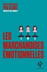 Les marchandises émotionnelles - Eva Illouz ; Axel Honneth - 9791094841921