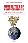 Geopolitics of Cryptocurrencies - Nancy Gomez ; Patrick Pasin - 9791096132621