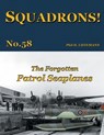 The Forgotten Patrol Seaplanes - Phil H. Listemann - 9791096490998