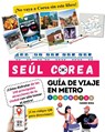 Guía de viaje en metro por Seúl, Corea ¡Cómo disfrutar de las 100 principales atracciones de la ciudad con sólo tomar el metro! - Fandom Media - 9791188195855