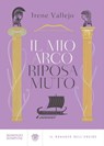 Il mio arco riposa muto - Irene Vallejo - 9791221701227