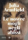 Le nostre mogli negli abissi - Julia Armfield - 9791221701401