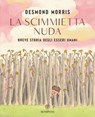 La scimmietta nuda - Desmond Morris - 9791221705591