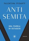 Antisemita - Valentina Pisanty - 9791221707229