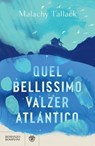 Quel bellissimo valzer atlantico - Malachy Tallack - 9791221707724