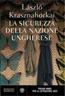 La sicurezza della nazione ungherese - László Krasznahorkai - 9791221709254