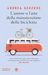L'amore o l'arte della manutenzione della bicicletta - Andrea Genzone - 9791221709339