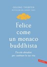 Felice come un monaco buddhista - Gelong Thubten - 9791222200095