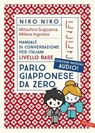 Niko niko. Parlo Giapponese da zero. - Mitsuhiro Sugiyama ; Milena Ingrosso - 9791222200828