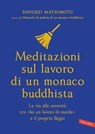 Meditazioni sul lavoro di un monaco buddhista - Shoukei Matsumoto - 9791222203089