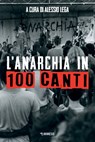 L'anarchia in 100 canti - Alessio Lega - 9791222301488