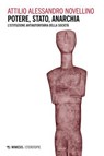 Potere, Stato, anarchia - Attilio Alessandro Novellino - 9791222320465