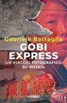Gobi Express - Gabriele Battaglia - 9791222324982