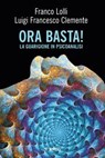 Ora Basta! - Franco Lolli ; Luigi Francesco Clemente - 9791222329871