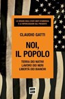 Noi, il popolo - Claudio Gatti - 9791222501000