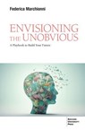 Envisioning the Unobvious - Federica Marchionni - 9791222980072